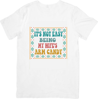 Thumbnail for It Is Not Easy Being My Wifes Arm Candy T-Shirt | Funny Retro Husband Graphic Tee | Couples Gift