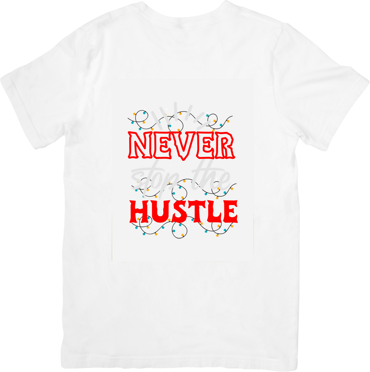 Never Stop The Hustle T-Shirt | Retro Christmas Lights Motivational Graphic Tee
