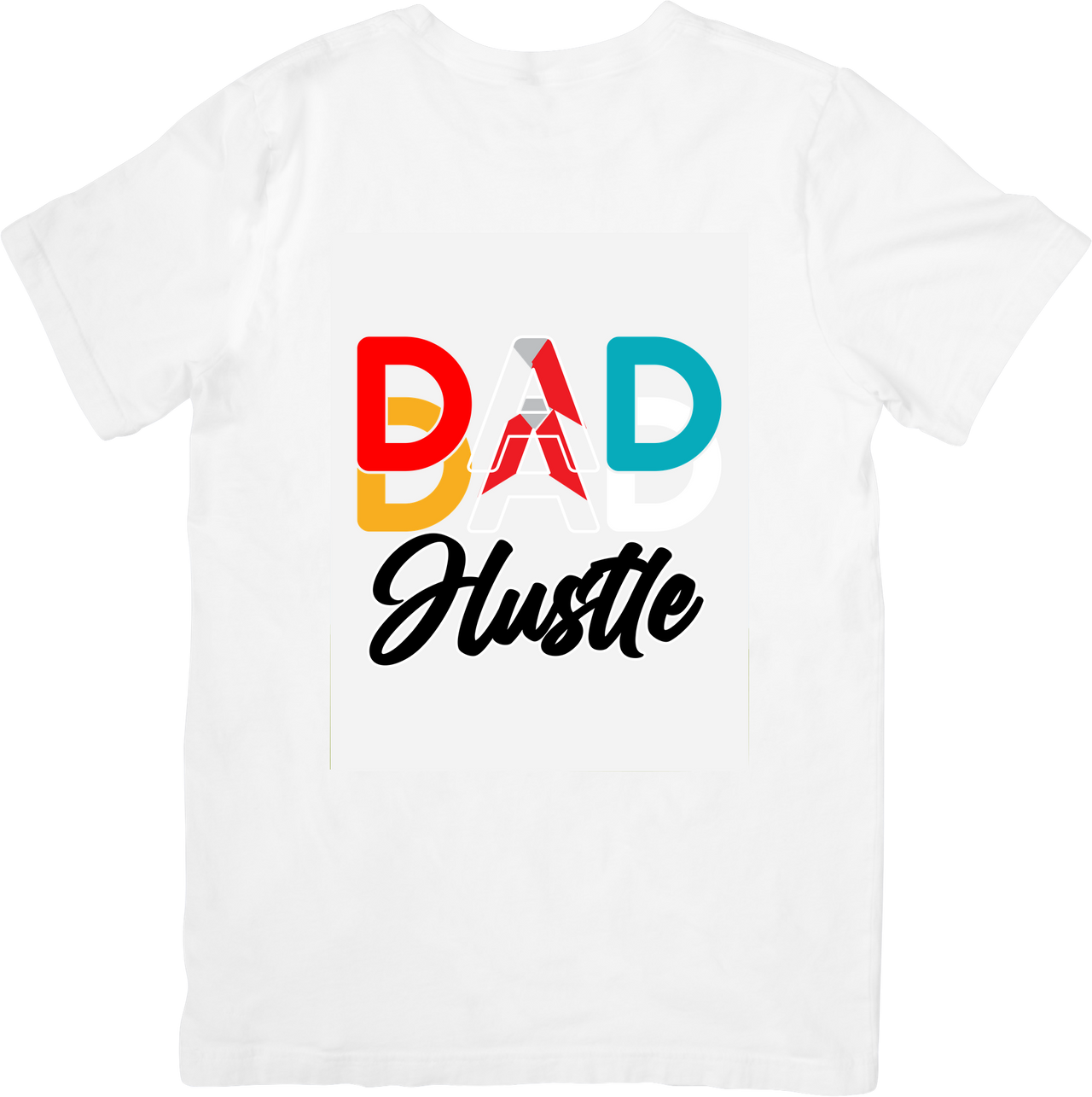 Dad Hustle Bold Typography T-Shirt | Colorful Motivational Graphic Tee | Father Gift